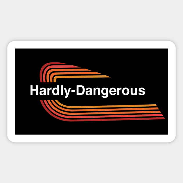 Hardly Dangerous Sticker by Toby Wilkinson